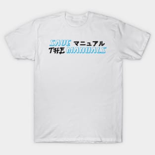 Save the manuals T-Shirt